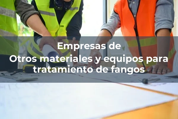 Material y equipos para tratamiento de fangos 5 Otros materiales y equipos para tratamiento de fangos
