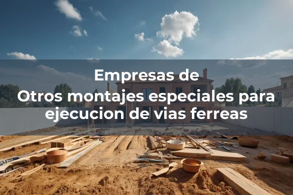 Montajes especiales para ejecucion de vias ferreas 2 Otros montajes especiales para ejecucion de vias ferreas