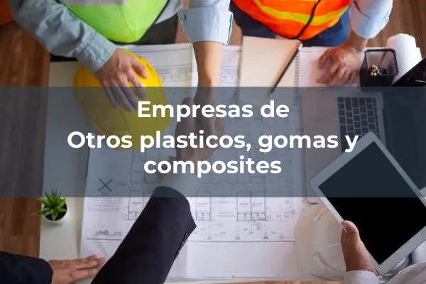 Plasticos, gomas y composites 2 Otros plasticos, gomas y composites