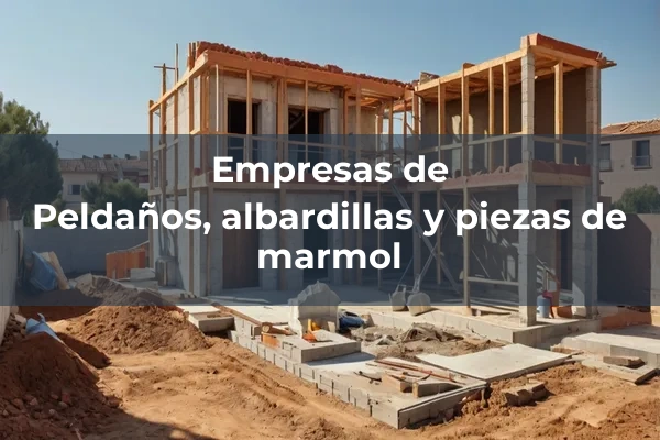 Canteria, mamposteria y silleria 9 Peldaños, albardillas y piezas de marmol