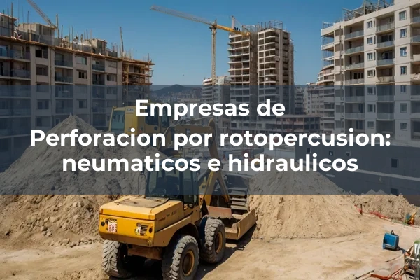 Sondeos 5 Perforacion por rotopercusion: neumaticos e hidraulicos