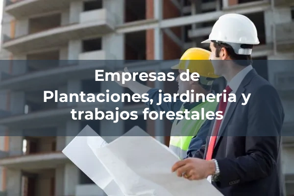 Jardineria y trabajos forestales 6 Plantaciones, jardineria y trabajos forestales