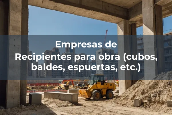 Suministros industriales 8 Recipientes para obra (cubos, baldes, espuertas, etc.)
