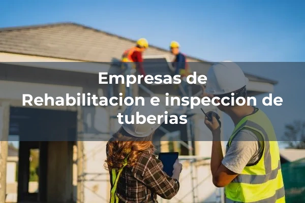 Otros de rehabilitacion y restauracion 2 Rehabilitacion e inspeccion de tuberias