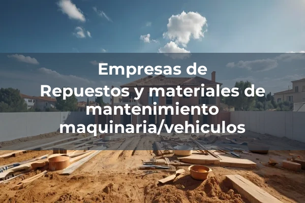 Repuestos de vehículos 5 Repuestos y materiales de mantenimiento maquinaria/vehiculos