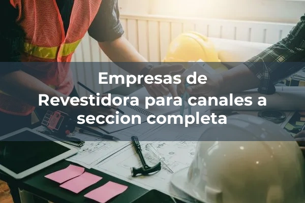 Equipos para canales 4 Revestidora para canales a seccion completa