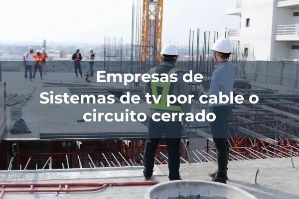Instalaciones television, video e imagen 4 Sistemas de tv por cable o circuito cerrado