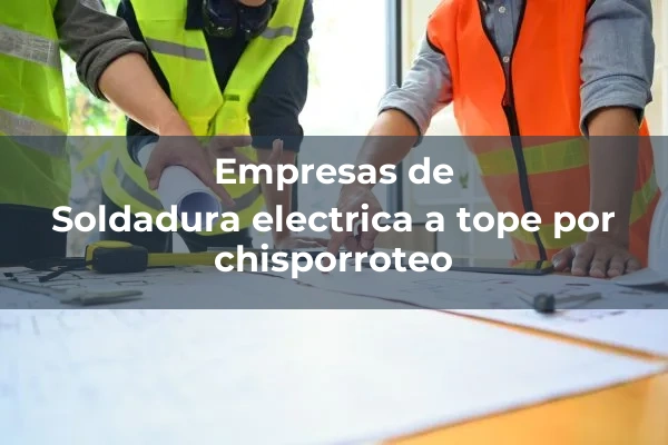 Soldadura de carriles 7 Soldadura electrica a tope por chisporroteo