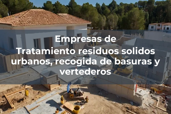 Tratamiento residuos solidos urbanos, recogida de basuras y vertederos