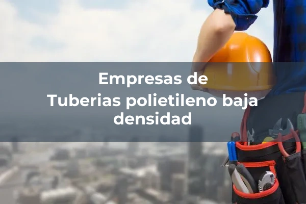 Tuberias polietileno baja densidad