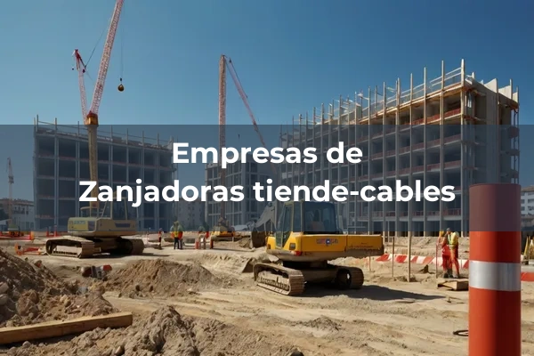 Zanjadoras continuas 6 Zanjadoras tiende-cables